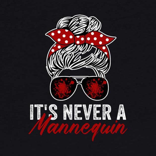 It's Never A Mannequin Funny True Crime Lover by Visual Vibes